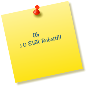 Ab    10 EUR Rabatt!!!